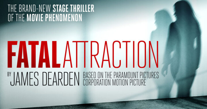 Fatal Attraction – Newcastle Theatre Royal