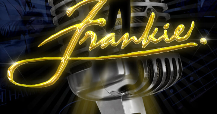 Frankie – The Concert – What’s On