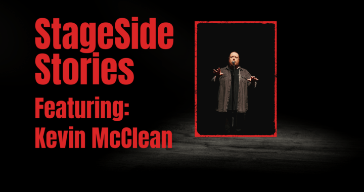 StageSide Stories – Kevin Mclean – Creative Director