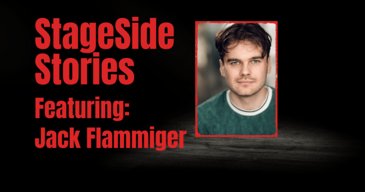 StageSide Stories – Jack Flammiger – Performer